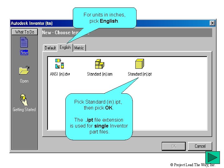 For units in inches, pick English. Pick Standard (in). ipt, then pick OK. The.