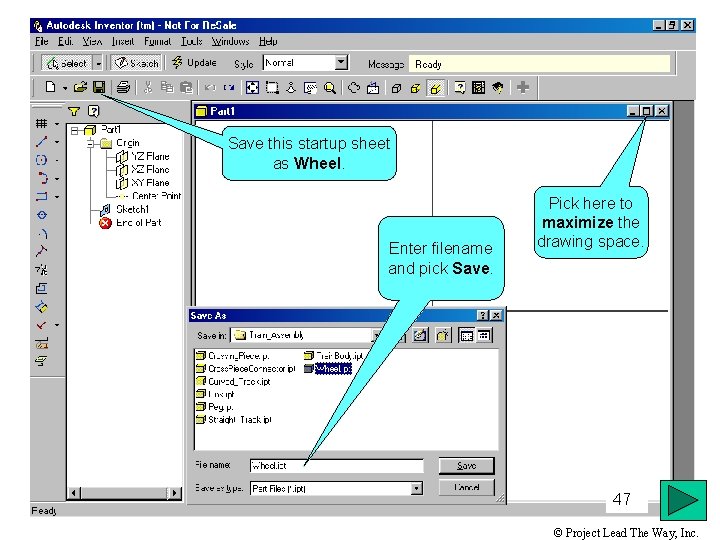 Save this startup sheet as Wheel. Enter filename and pick Save. Pick here to