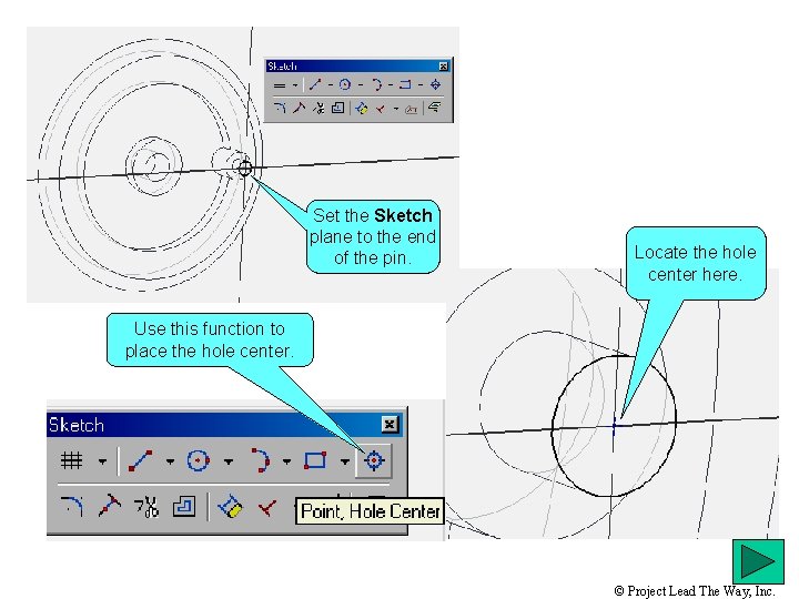 Set the Sketch plane to the end of the pin. Locate the hole center