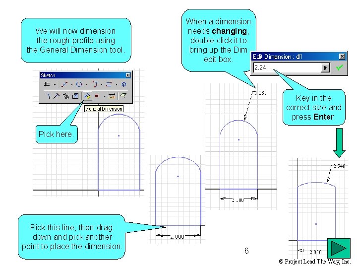 We will now dimension the rough profile using the General Dimension tool. When a