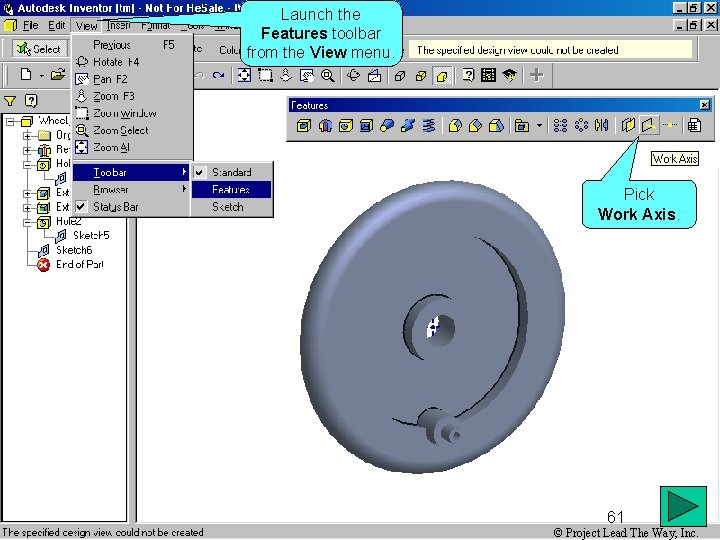 Launch the Features toolbar from the View menu. Pick Work Axis. 61 © Project