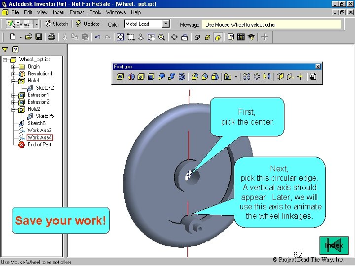 First, pick the center. Save your work! Next, pick this circular edge. A vertical