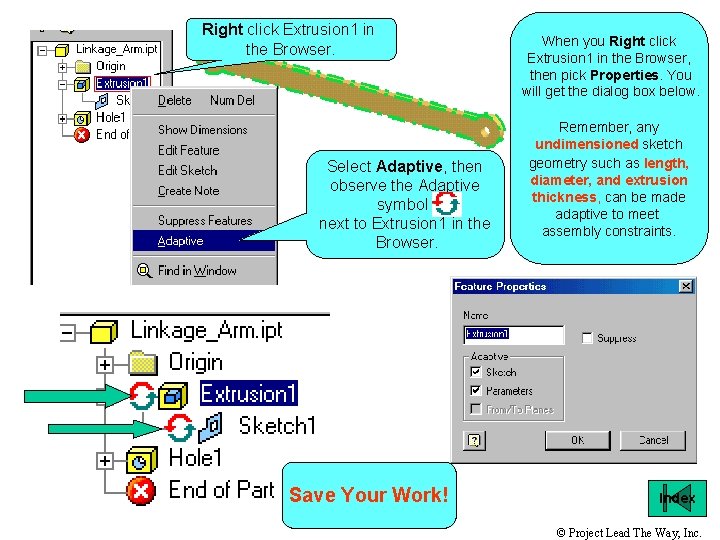 Right click Extrusion 1 in the Browser. Select Adaptive, then observe the Adaptive symbol