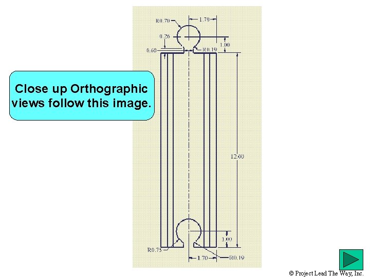 Close up Orthographic views follow this image. © Project Lead The Way, Inc. 
