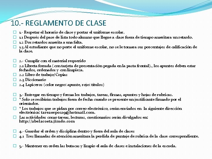 10. - REGLAMENTO DE CLASE � � 1. - Respetar el horario de clase