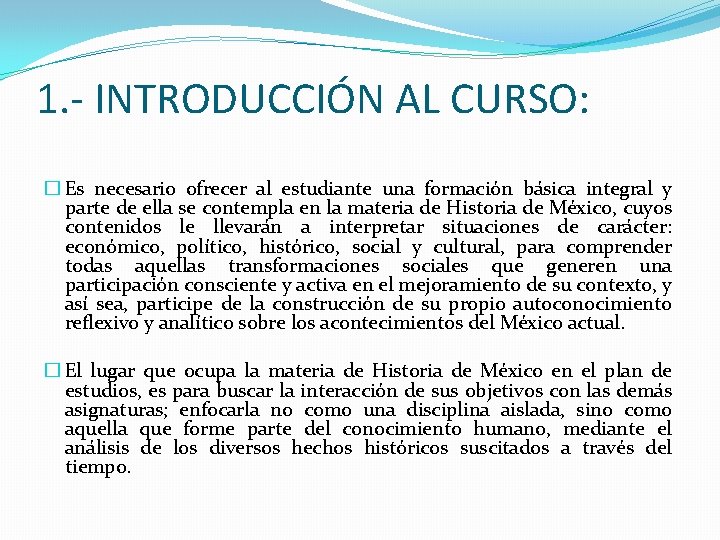 1. - INTRODUCCIÓN AL CURSO: � Es necesario ofrecer al estudiante una formación básica