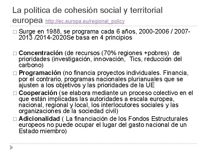 La política de cohesión social y territorial europea http: //ec. europa. eu/regional_policy � Surge