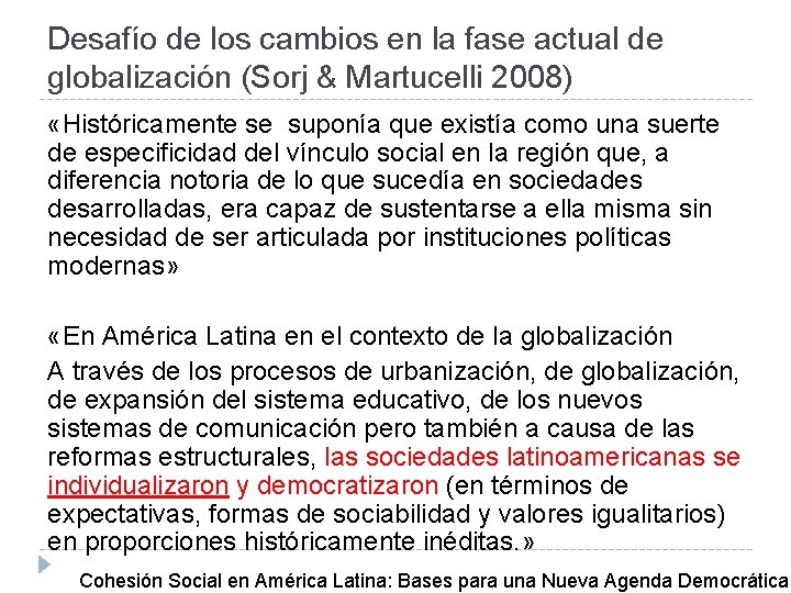 Desafío de los cambios en la fase actual de globalización (Sorj & Martucelli 2008)