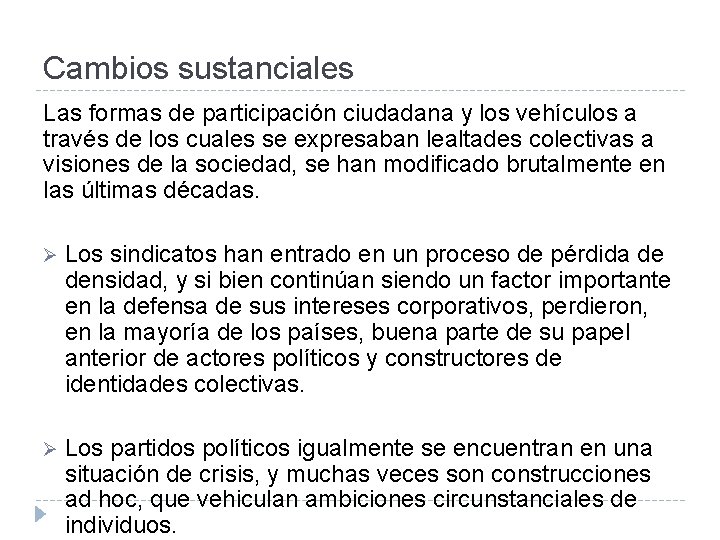 Cambios sustanciales Las formas de participación ciudadana y los vehículos a través de los