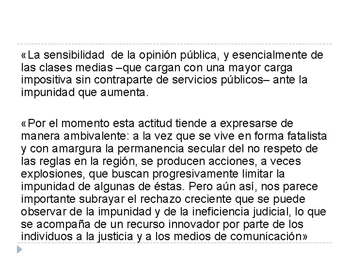  «La sensibilidad de la opinión pública, y esencialmente de las clases medias –que