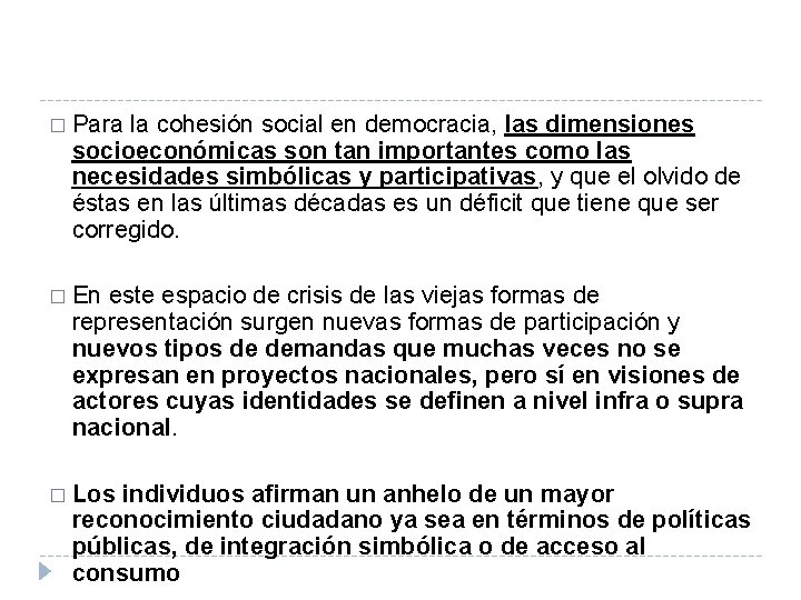 � Para la cohesión social en democracia, las dimensiones socioeconómicas son tan importantes como