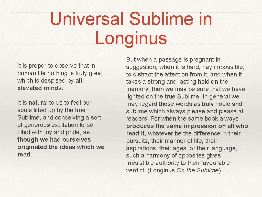 Universal Sublime in Longinus It is proper to observe that in human life nothing