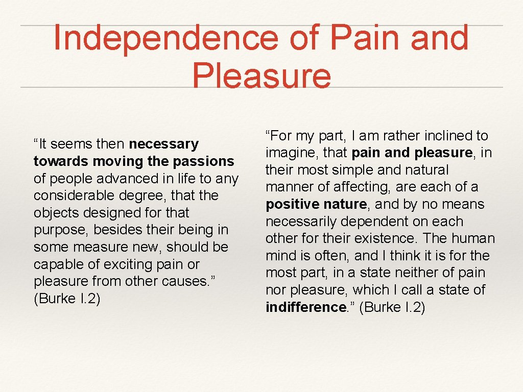 Independence of Pain and Pleasure “It seems then necessary towards moving the passions of