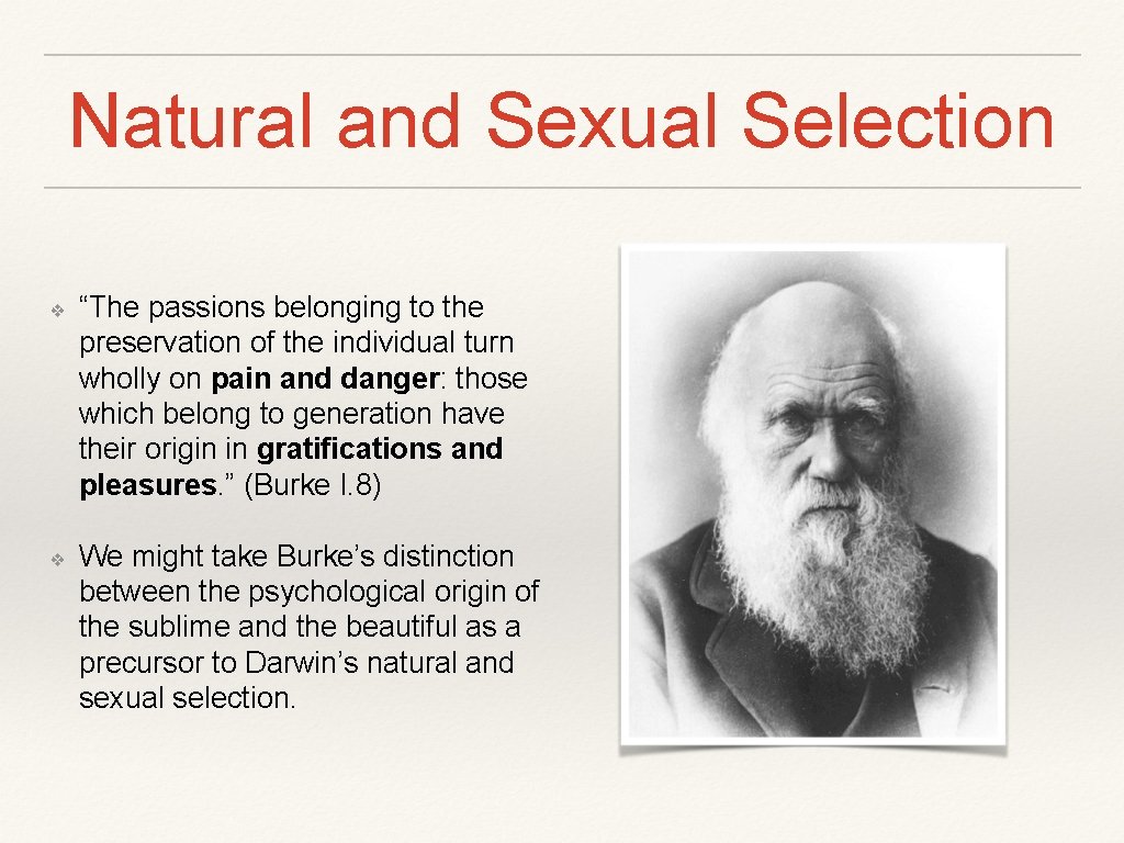 Natural and Sexual Selection ❖ ❖ “The passions belonging to the preservation of the