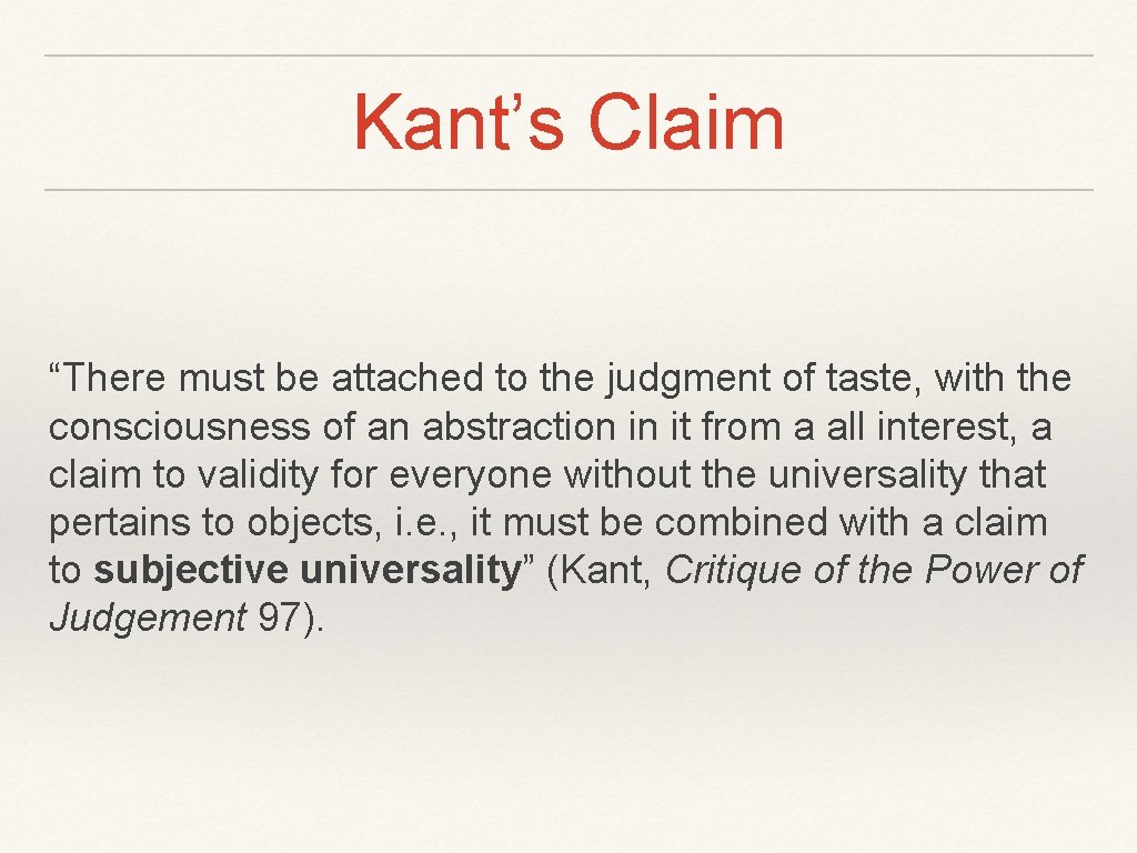 Kant’s Claim “There must be attached to the judgment of taste, with the consciousness