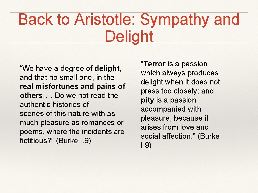 Back to Aristotle: Sympathy and Delight “We have a degree of delight, and that