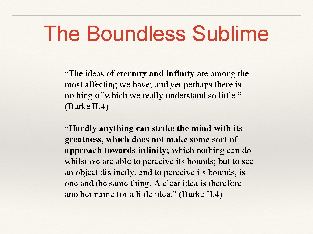 The Boundless Sublime “The ideas of eternity and infinity are among the most affecting