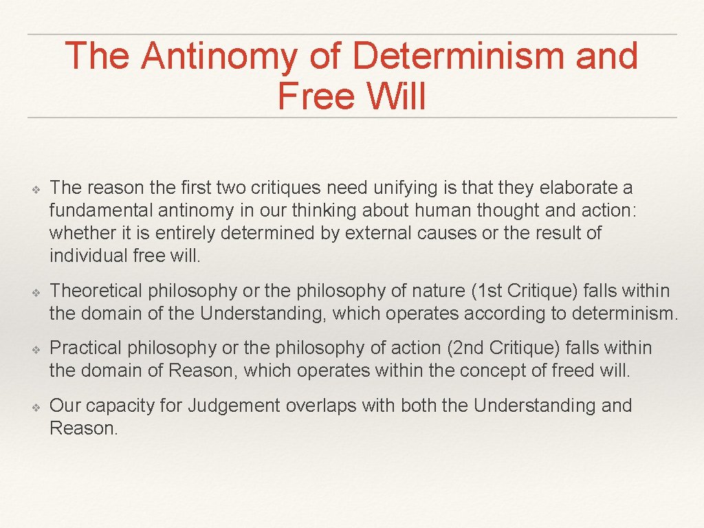 The Antinomy of Determinism and Free Will ❖ ❖ The reason the first two