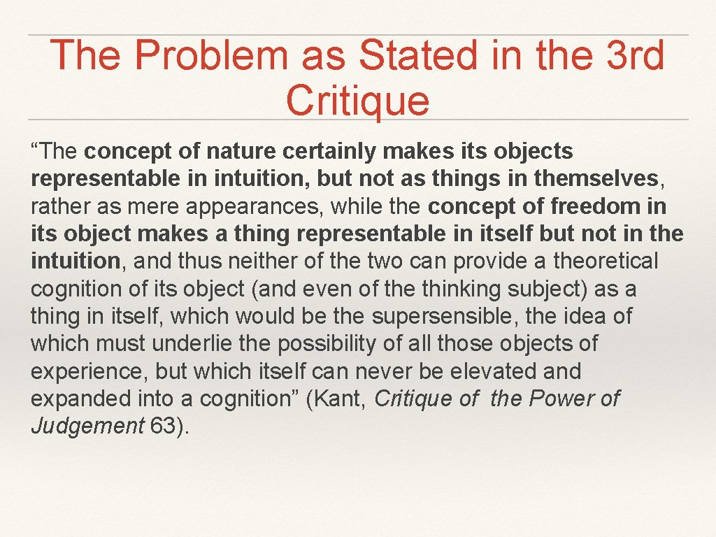 The Problem as Stated in the 3 rd Critique “The concept of nature certainly