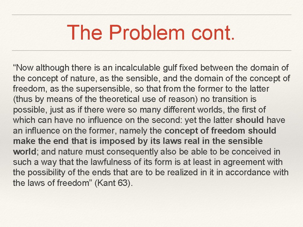 The Problem cont. “Now although there is an incalculable gulf fixed between the domain