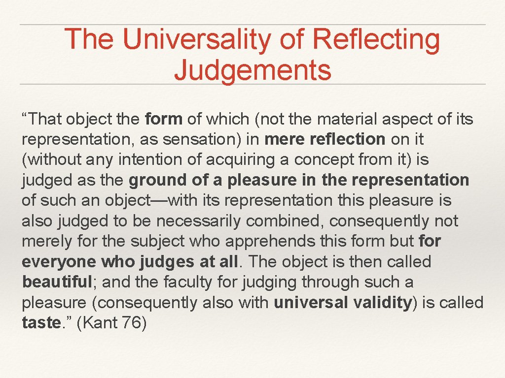 The Universality of Reflecting Judgements “That object the form of which (not the material