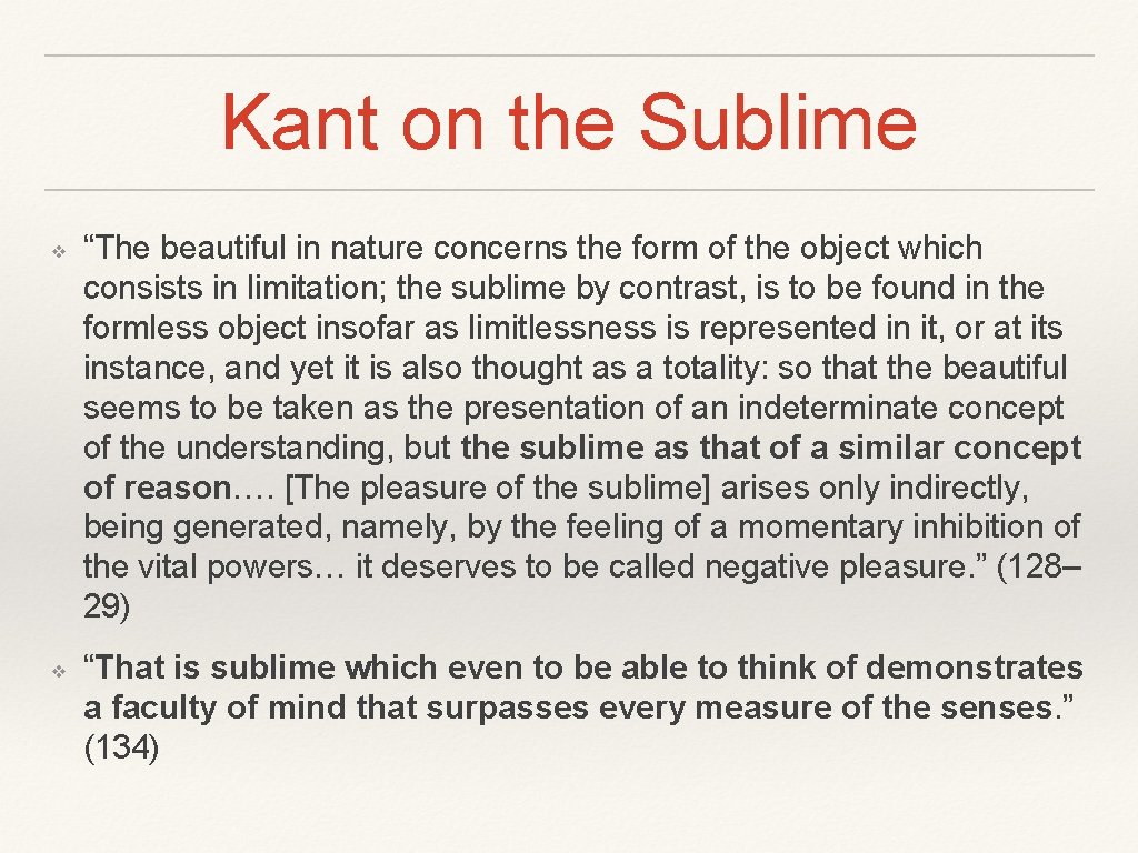 Kant on the Sublime ❖ ❖ “The beautiful in nature concerns the form of