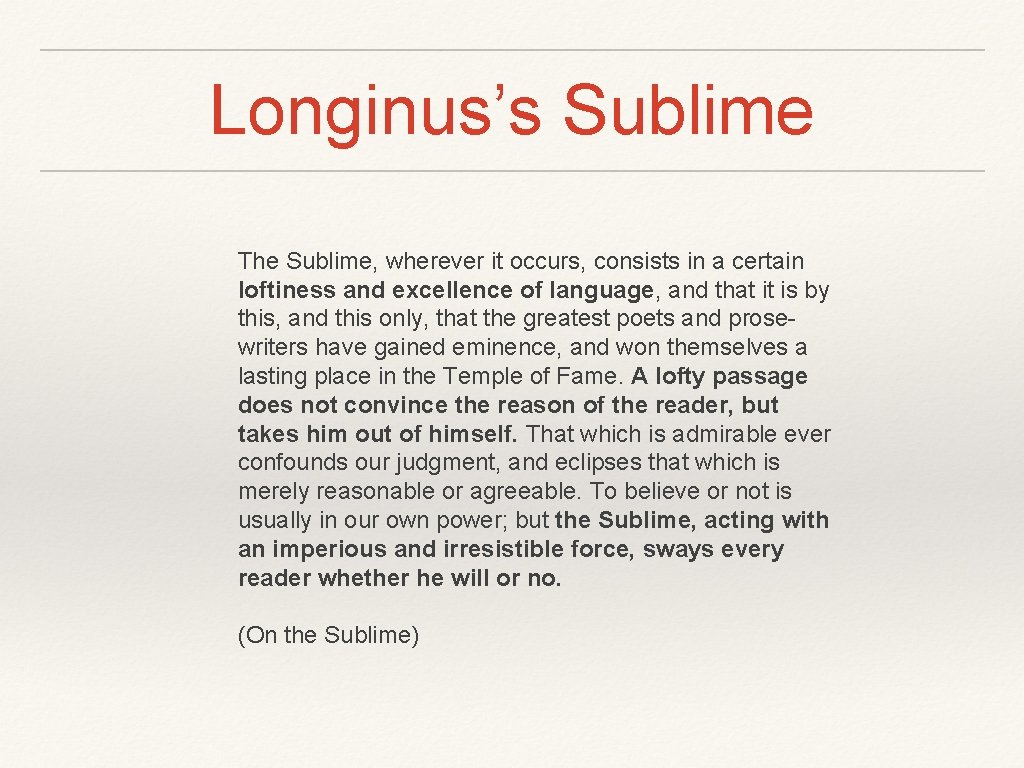 Longinus’s Sublime The Sublime, wherever it occurs, consists in a certain loftiness and excellence