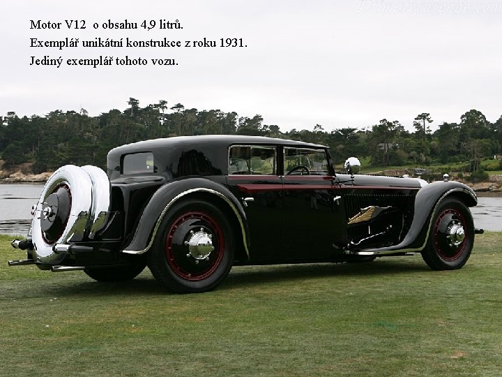 Motor V 12 o obsahu 4, 9 litrů. Exemplář unikátní konstrukce z roku 1931.