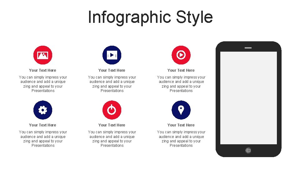 Infographic Style Your Text Here Your Text Here You can simply impress your audience