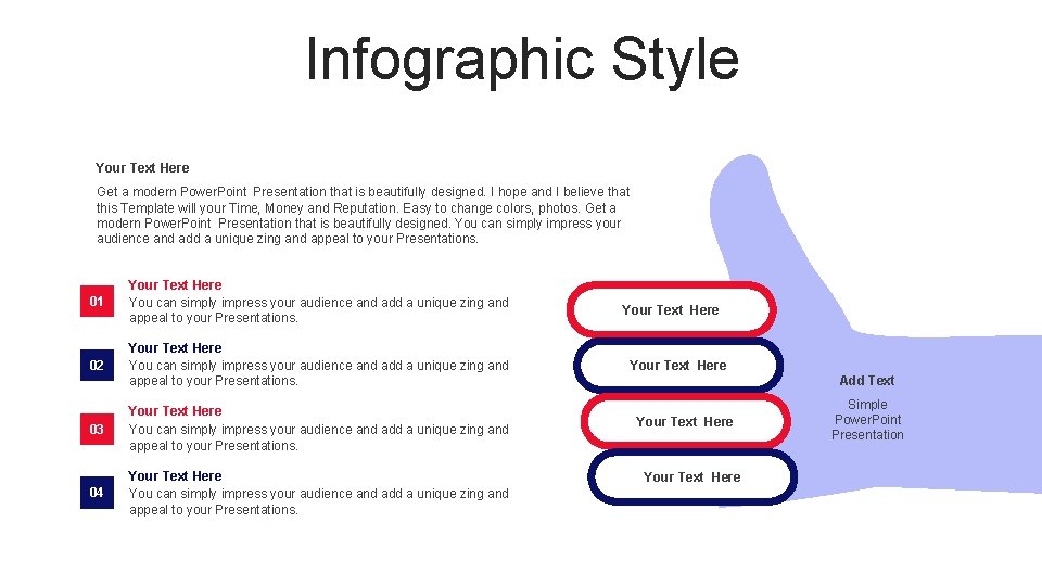 Infographic Style Your Text Here Get a modern Power. Point Presentation that is beautifully