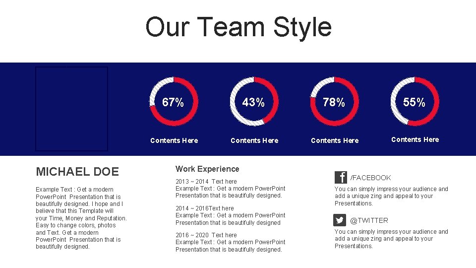 Our Team Style MICHAEL DOE Example Text : Get a modern Power. Point Presentation