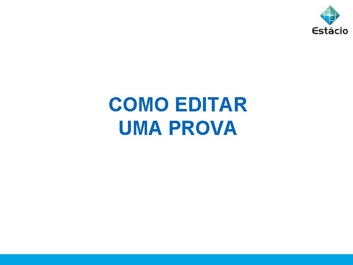 COMO EDITAR UMA PROVA 