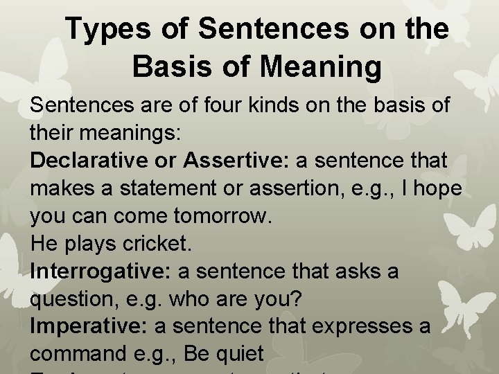 Types of Sentences on the Basis of Meaning Sentences are of four kinds on