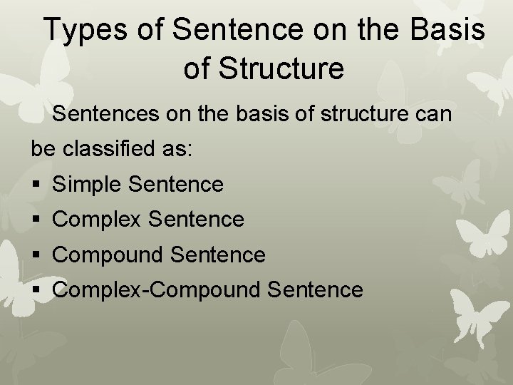Types of Sentence on the Basis of Structure Sentences on the basis of structure