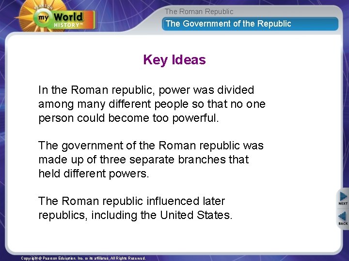 The Roman Republic The Government of the Republic Key Ideas In the Roman republic,