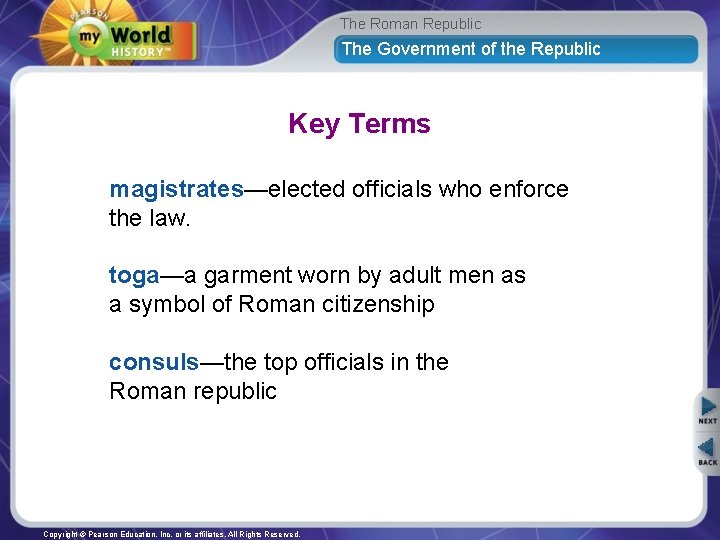 The Roman Republic The Government of the Republic Key Terms magistrates—elected officials who enforce