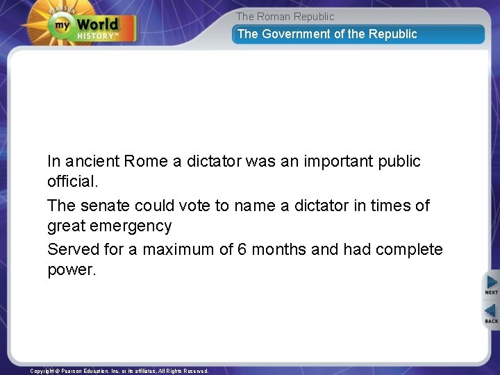 The Roman Republic The Government of the Republic In ancient Rome a dictator was