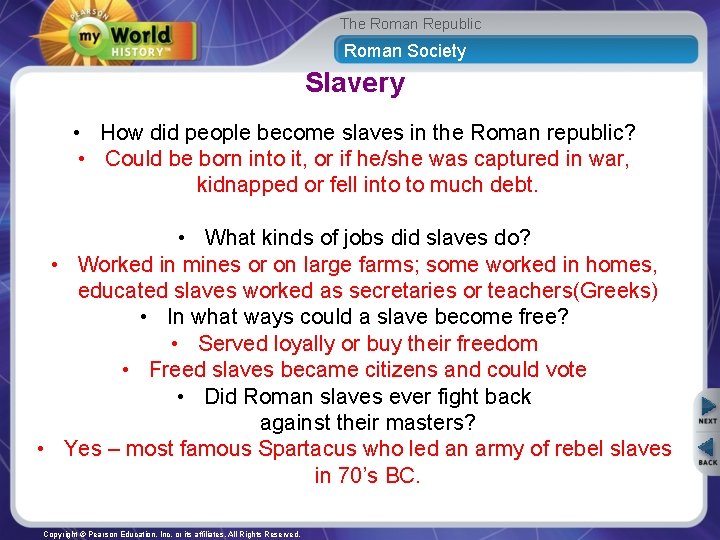 The Roman Republic Roman Society Slavery • How did people become slaves in the