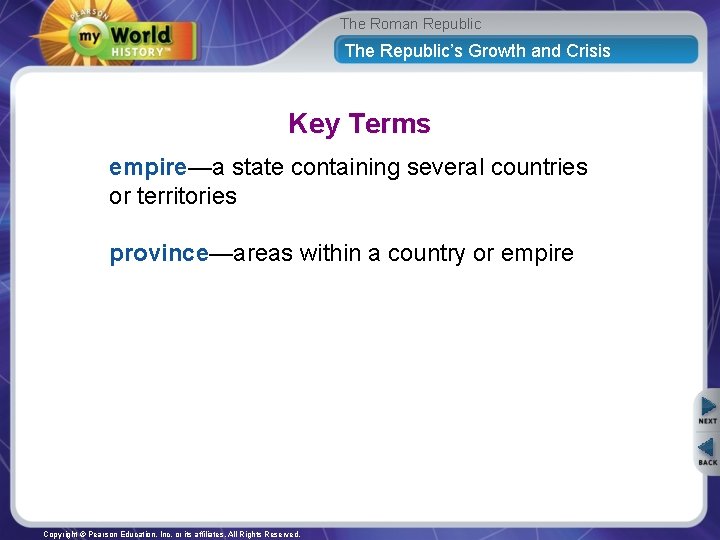 The Roman Republic The Republic’s Growth and Crisis Key Terms empire—a state containing several