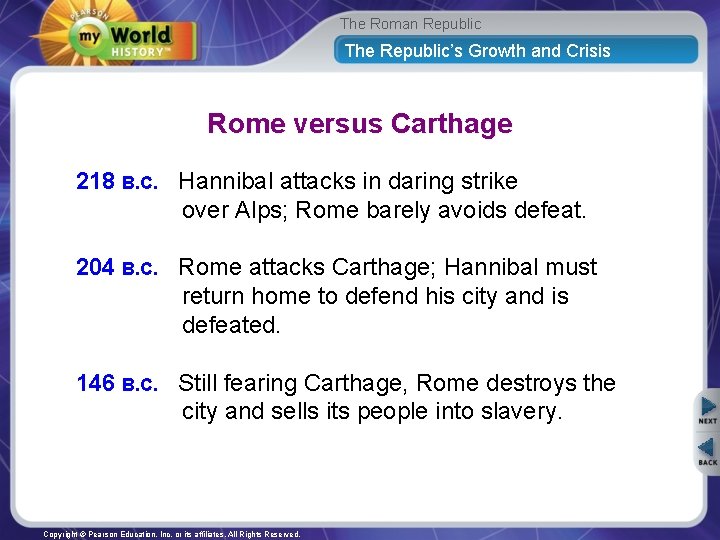 The Roman Republic The Republic’s Growth and Crisis Rome versus Carthage 218 B. C.