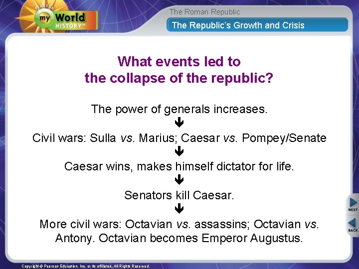 The Roman Republic The Republic’s Growth and Crisis What events led to the collapse