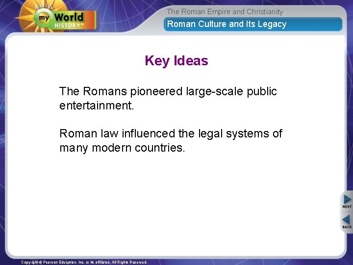 The Roman Empire and Christianity Roman Culture and Its Legacy Key Ideas The Romans