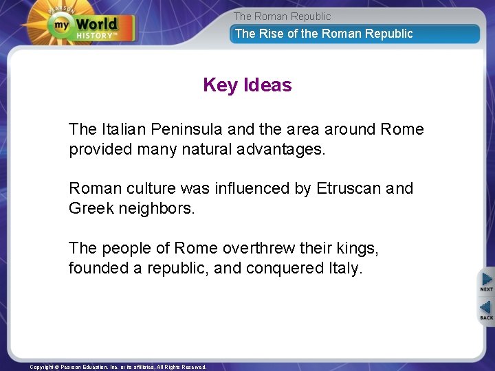 The Roman Republic The Rise of the Roman Republic Key Ideas The Italian Peninsula