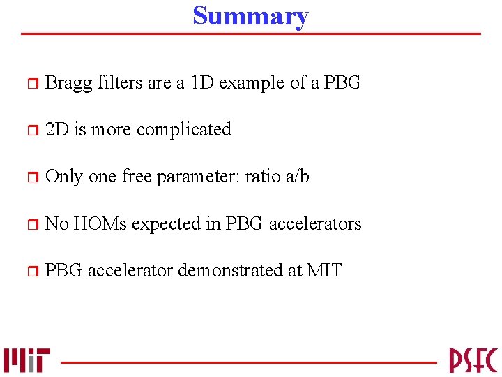 Summary r Bragg filters are a 1 D example of a PBG r 2