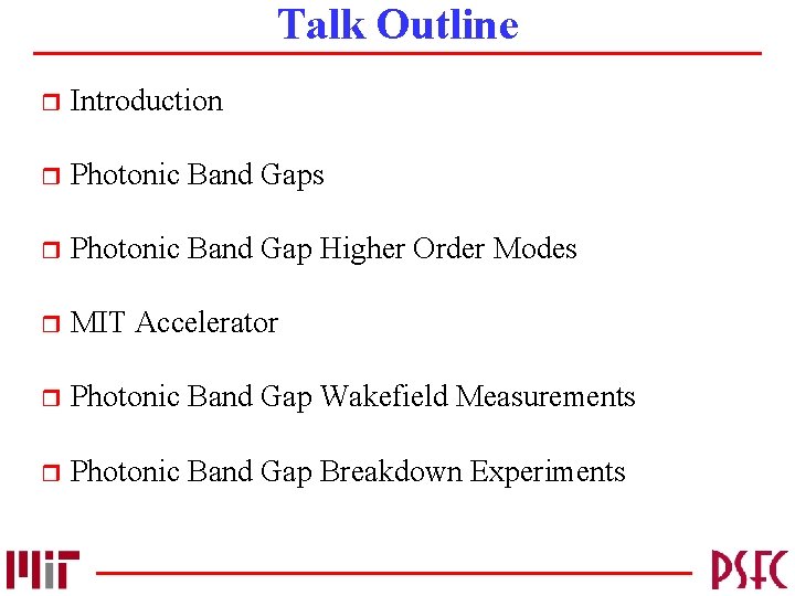 Talk Outline r Introduction r Photonic Band Gaps r Photonic Band Gap Higher Order