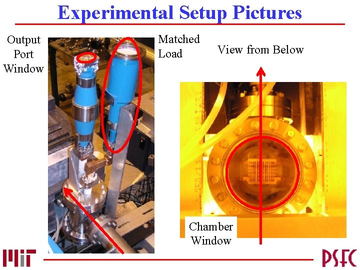 Experimental Setup Pictures Output Port Window Matched Load View from Below Chamber Window 
