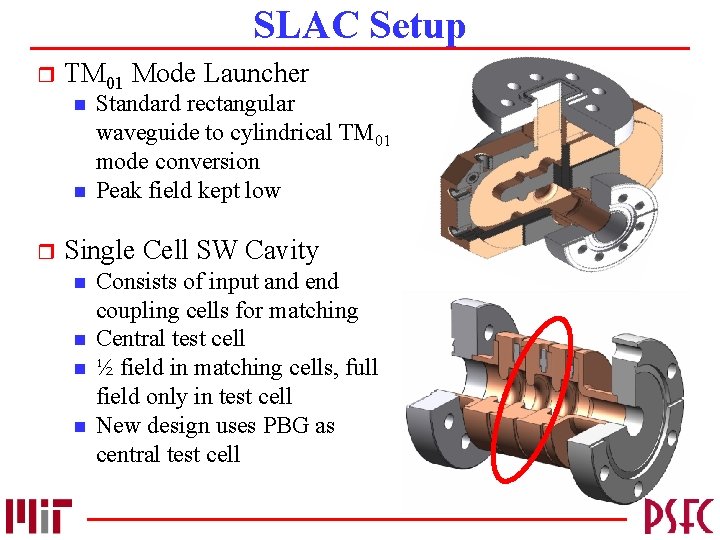SLAC Setup r TM 01 Mode Launcher n n r Standard rectangular waveguide to