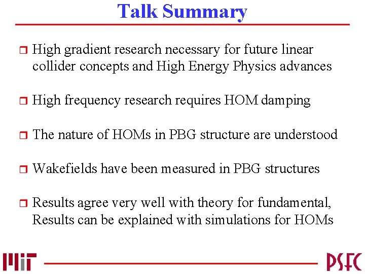 Talk Summary r High gradient research necessary for future linear collider concepts and High