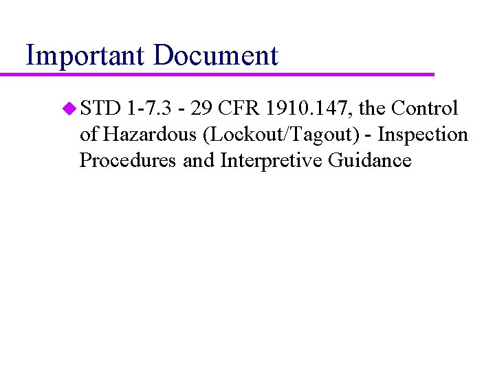 Important Document u STD 1 -7. 3 - 29 CFR 1910. 147, the Control