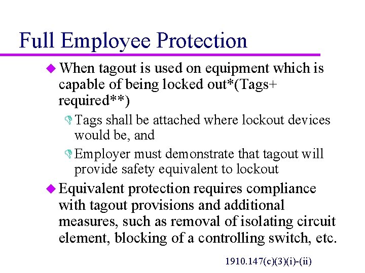 Full Employee Protection u When tagout is used on equipment which is capable of